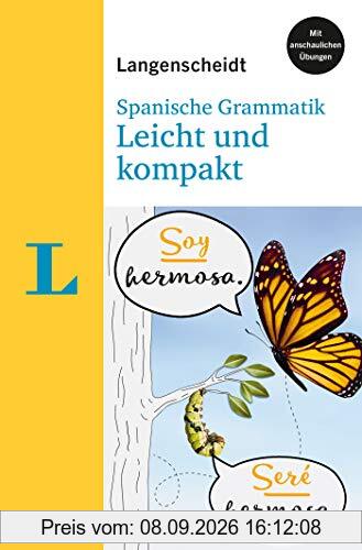 Langenscheidt Spanische Grammatik leicht & kompakt – mit anschaulichen Übungen (Langenscheidt Grammatik leicht & kompakt)