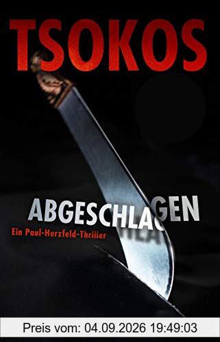Abgeschlagen: True-Crime-Thriller (Die Paul Herzfeld-Reihe, Band 1)