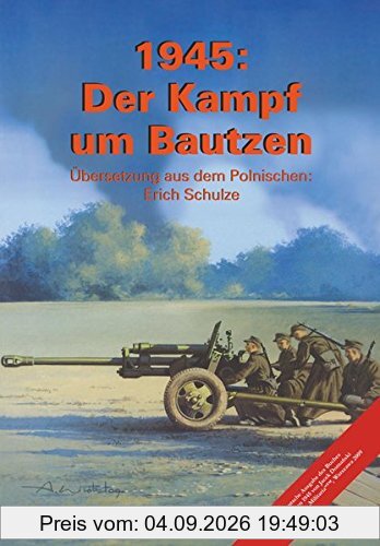 1945: Der Kampf um Bautzen: Deutsche Ausgabe des Buches "Budziszyn 1945" von Jacek Domanski
