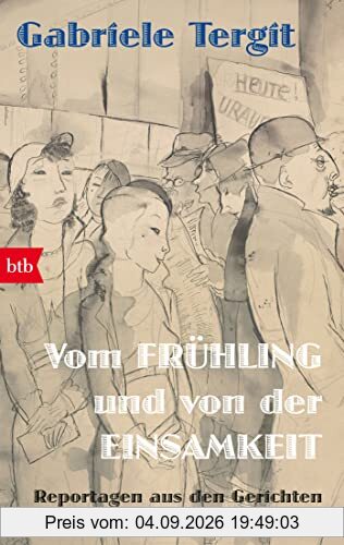 Vom Frühling und von der Einsamkeit: Reportagen aus den Gerichten