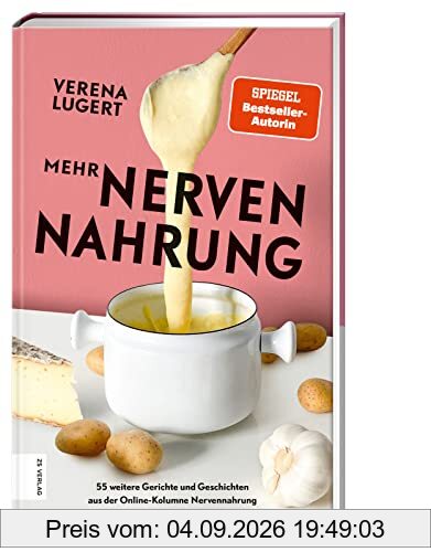 Mehr Nervennahrung: 55 weitere Gerichte und Geschichten aus der Erfolgs-Kolumne