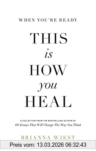 Brianna Wiest When You're Ready, This Is How You Heal