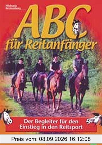 ABC für Reitanfänger: Der Begleiter für den Einstieg in den Reitsport