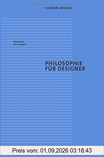 Philosophie für Designer (Bibliothek für Designer)