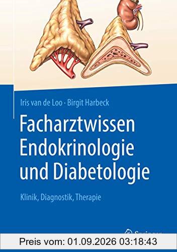Facharztwissen Endokrinologie und Diabetologie: Klinik, Diagnostik, Therapie
