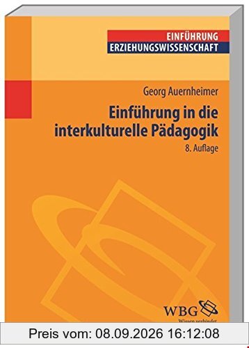 Einführung in die Interkulturelle Pädagogik (Einführungen) (Erziehungswissenschaft kompakt)