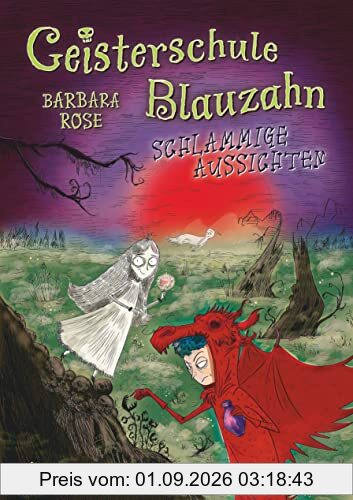 Geisterschule Blauzahn – Schlammige Aussichten: Witziges Gruselabenteuer ab 8 (Die Geisterschule-Blauzahn-Reihe, Band 2)