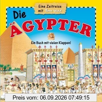 Die Ägypter- Eine Zeitreise - Ein Buch mit vielen Klappen