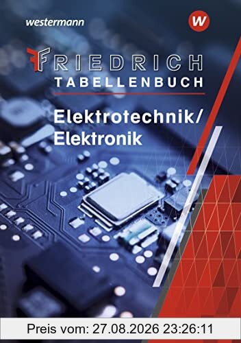 Friedrich - Tabellenbuch: Elektrotechnik / Elektronik Tabellenbuch (Tabellenbücher / Formelsammlungen Elektroberufe)