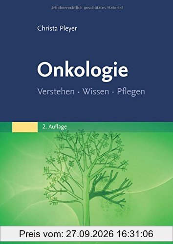 Onkologie: Verstehen - Wissen - Pflegen