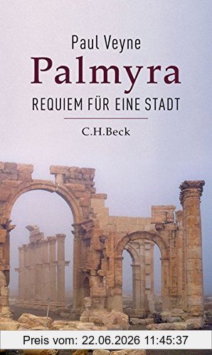 Paul Veyne Palmyra, Requiem Für Eine Stadt
