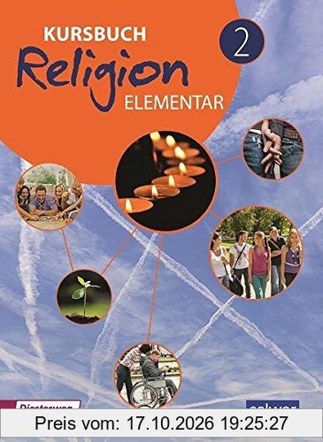 Kursbuch Religion Elementar 2 - Neuausgabe: Arbeitsbuch für den Religionsunterricht im 7./8. Schuljahr, Schülerband (Kursbuch Religion …