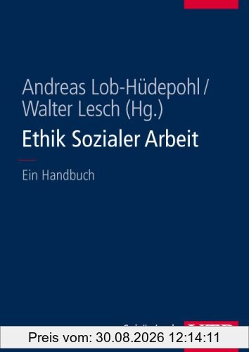 Ethik Sozialer Arbeit: Ein Handbuch (Uni-Taschenbücher L)
