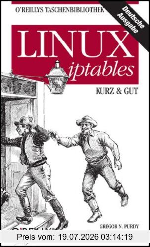Purdy, Gregor N. Linux Iptables - Kurz & Gut