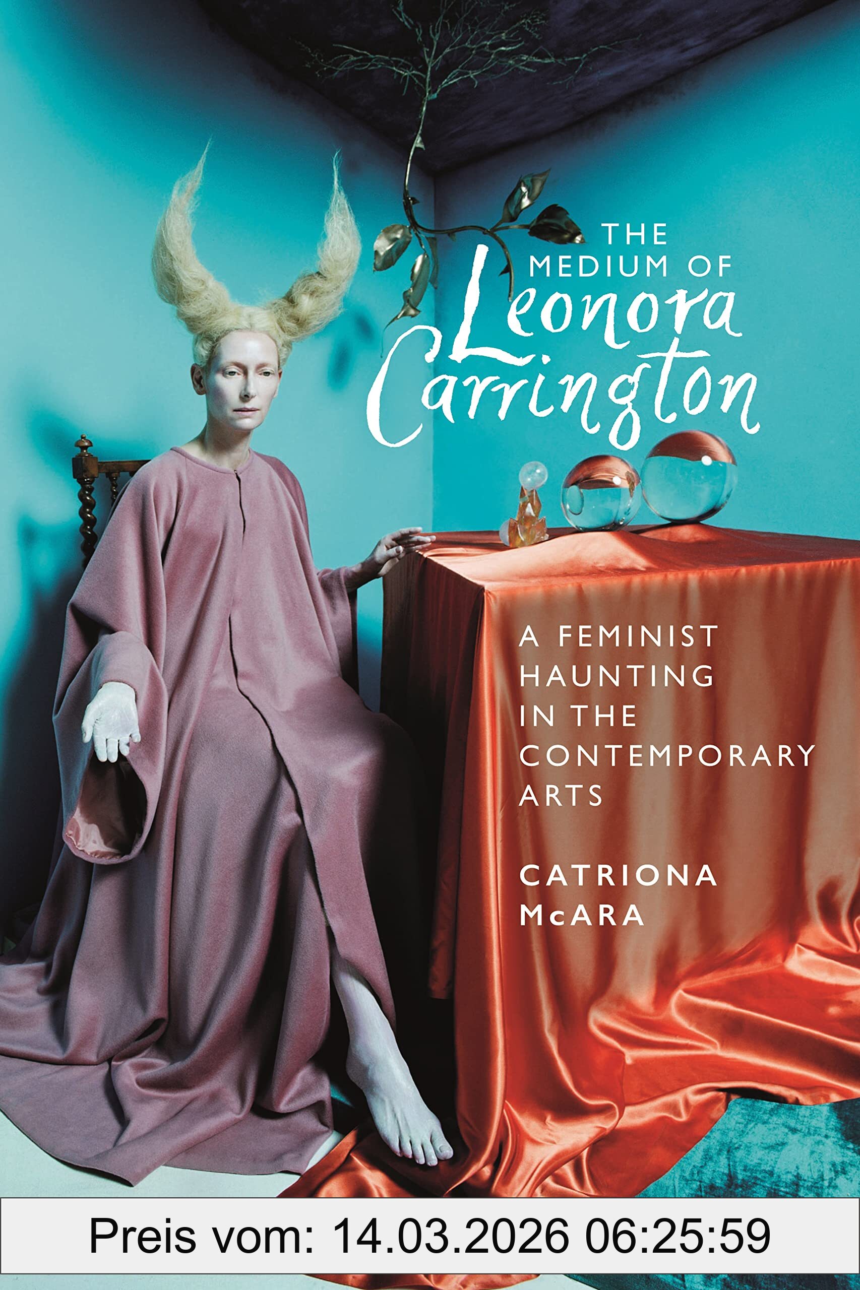 Catriona Mcara The Medium Of Leonora Carrington, A Feminist Haunting In The Contemporary Arts