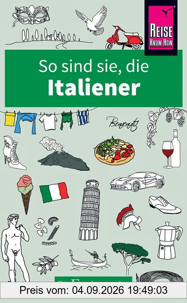 So sind sie, die Italiener