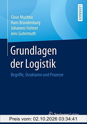 Grundlagen der Logistik: Begriffe, Strukturen und Prozesse