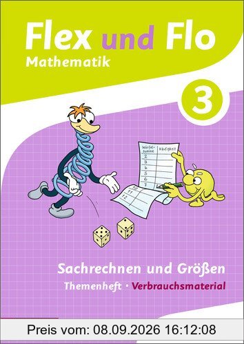 Flex und Flo - Ausgabe 2014: Themenheft Sachrechnen und Größen 3: Verbrauchsmaterial