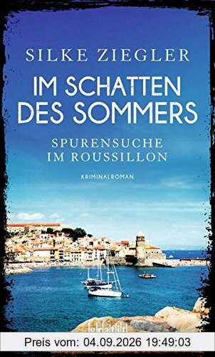 Im Schatten des Sommers - Spurensuche im Roussillon