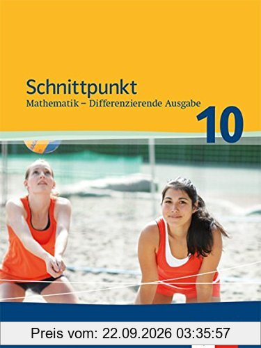Schnittpunkt Mathematik 10. Differenzierende Ausgabe Nordrhein-Westfalen: Schülerbuch Klasse 10 (Schnittpunkt Mathematik. Differenzierende …