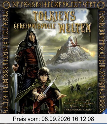 Tolkiens geheimnisvolle Welten: Ein Führer durch Mittelerde: Schauplätze, Wesen, Völker. Unautorisierte Ausgabe