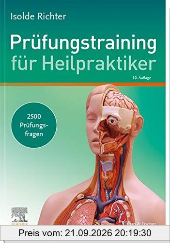 Prüfungstraining für Heilpraktiker: 2500 Prüfungsfragen zum Lehrbuch für Heilpraktiker