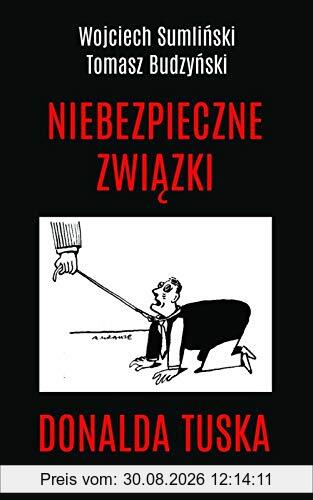 Niebezpieczne zwiazki Donalda Tuska