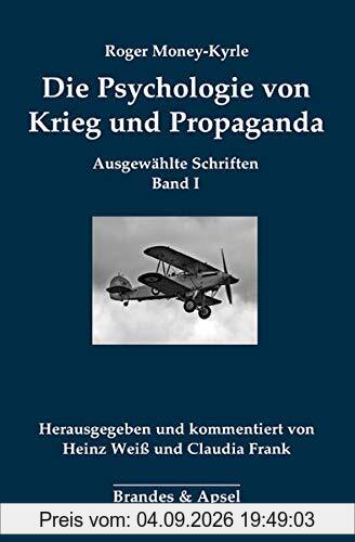 Die Psychologie von Krieg und Propaganda: Ausgewählte Schriften Band I (Roger Money-Kyrle: Ausgewählte Schriften)
