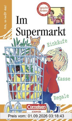 Ach, so heißt das!: Im Supermarkt: Lern-Bilderbuch mit 14 Seiten und 8 Flügelklappen