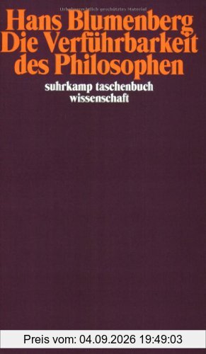 Die Verführbarkeit des Philosophen (suhrkamp taschenbuch wissenschaft)