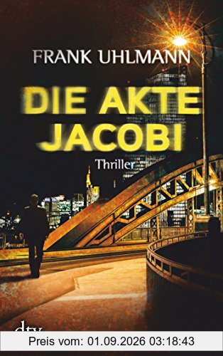 Die Akte Jacobi: Thriller (Norman Jacobi und Katharina Beck)