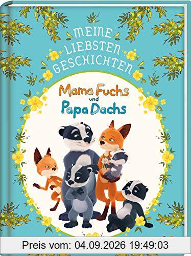 Mama Fuchs und Papa Dachs. Meine liebsten Geschichten