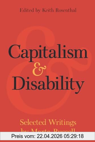 Capitalism And Disability, Selected Writings By Marta Russell
