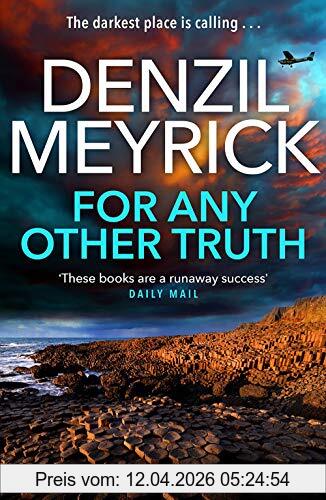Denzil Meyrick For Any Other Truth, A Dci Daley Thriller (Book 9) - The Brand New Must-Read D.C.I. Daley Bestseller