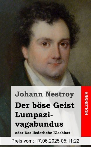 Binding : Taschenbuch, Label : CreateSpace Independent Publishing Platform, Publisher : CreateSpace Independent Publishing Platform, medium : Taschenbuch, numberOfPages : 60, publicationDate : 2013-02-28, authors : Johann Nestroy, languages : german, ISBN : 1482655845