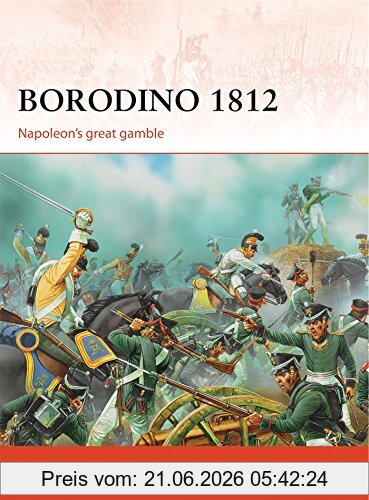 Philip Haythornthwaite Borodino 1812, Napoleon's Great Gamble (Campaign, Band 246)