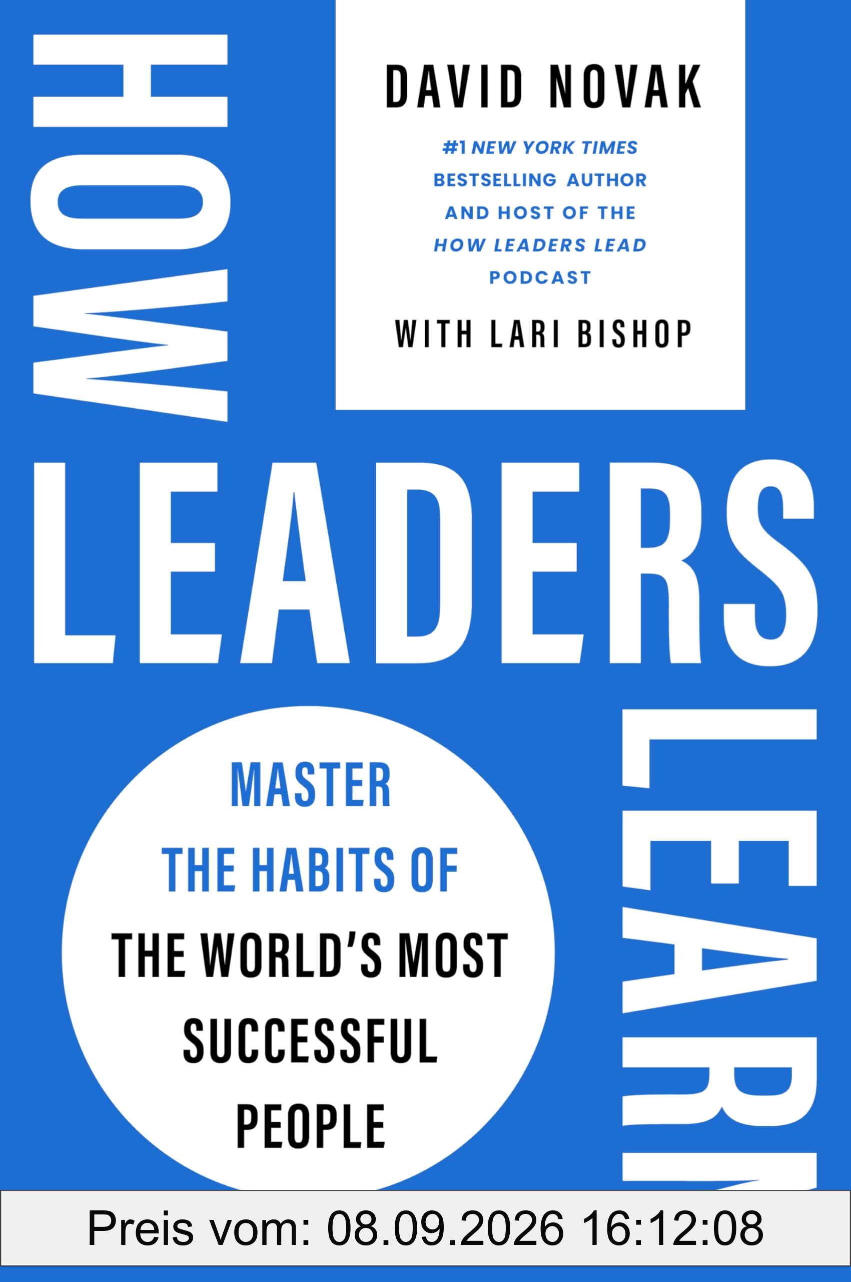 How Leaders Learn: Master the Habits of the World's Most Successful People
