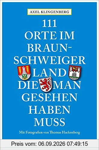 111 Orte im Braunschweiger Land, die man gesehen haben muss