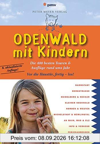 Odenwald mit Kindern: Die 300 besten Touren & Ausflüge von der Bergstraße bis zum Neckar