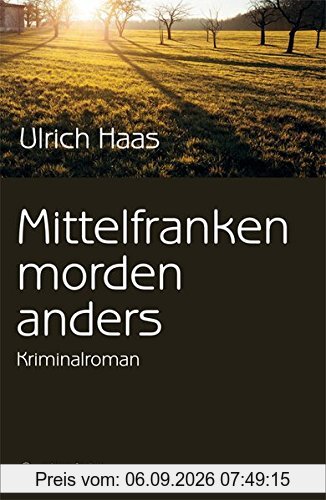 Mittelfranken morden anders: Kriminalroman