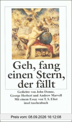 Geh, fang einen Stern, der fällt: Gedichte von John Donne, George Herbert und Andrew Marvell (insel taschenbuch)