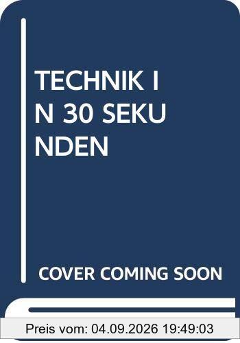 TECHNIK IN 30 SEKUNDEN