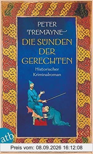 Die Sünden der Gerechten: Historischer Kriminalroman (Schwester Fidelma ermittelt, Band 31)