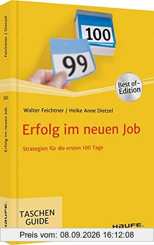 Erfolg im neuen Job: Strategien für die ersten 100 Tage (Haufe TaschenGuide)