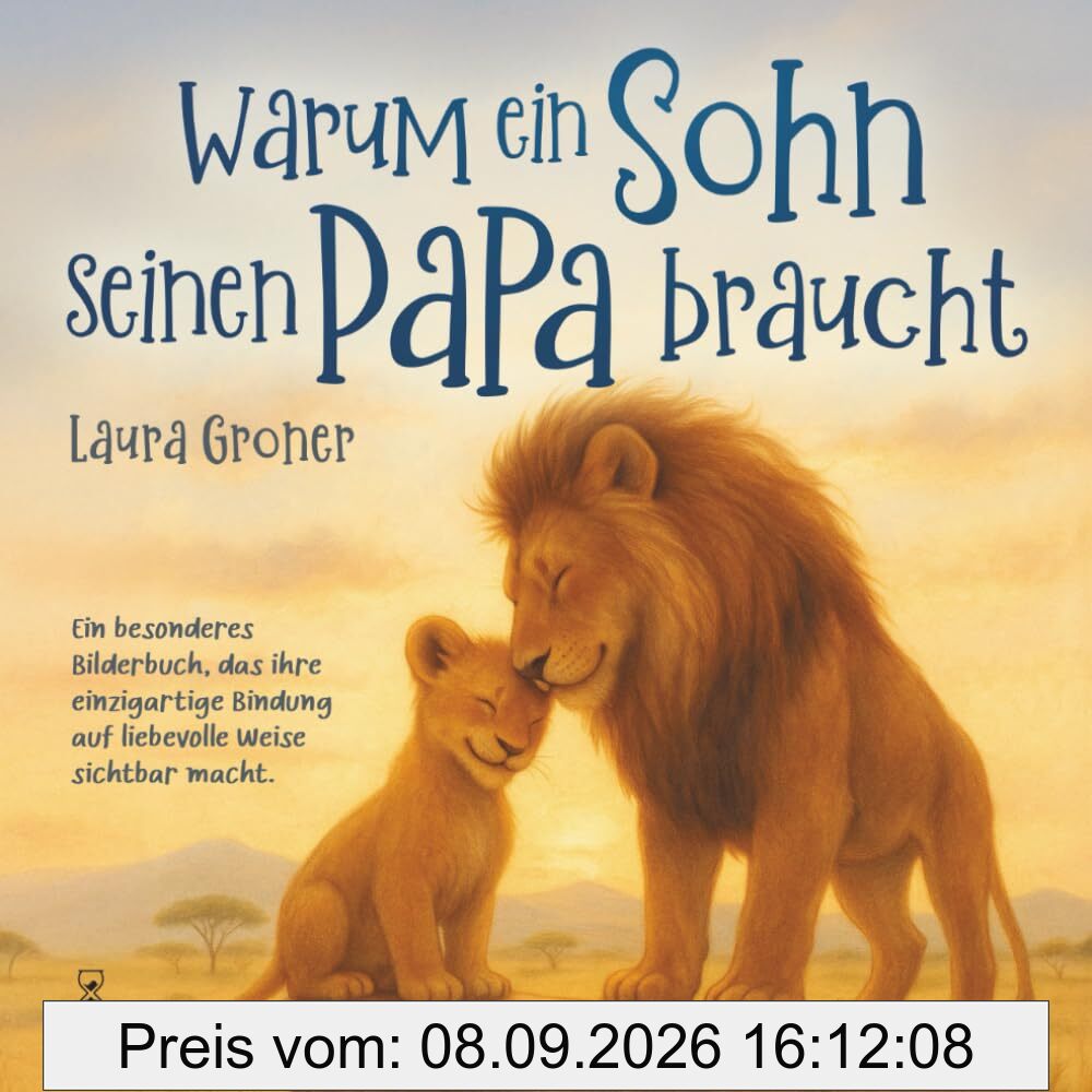 Warum ein Sohn seinen Papa braucht: Ein besonderes Bilderbuch, das ihre einzigartige Bindung auf liebevolle Weise sichtbar macht.