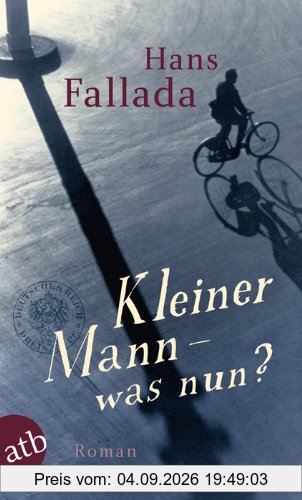 Kleiner Mann - was nun?: Roman