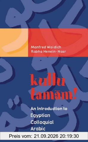 Kullu Tamam: An Introduction to Egyptian Colloquial Arabic