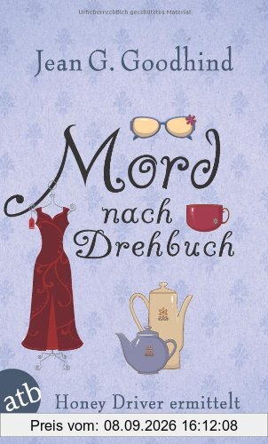 Mord nach Drehbuch: Honey Driver ermittelt Kriminalroman (Honey Driver ermittlet)