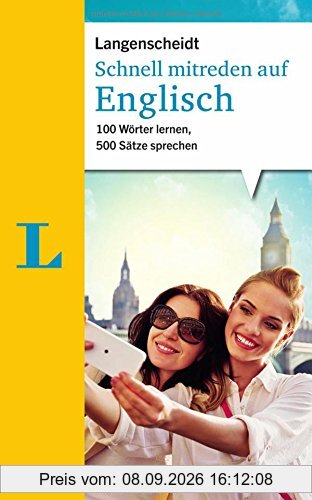 Schnell mitreden auf Englisch: 100 Wörter lernen, 500 Sätze sprechen (Langenscheidt Sprachführer Schnell mitreden)