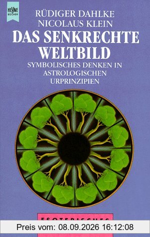 Das senkrechte Weltbild. Symbolisches Denken in astrologischen Urprinzipien